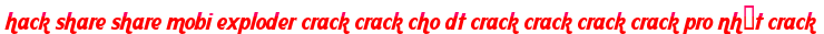 hack share share mobi exploder crack crack cho dt crack crack crack crack pro nhất crack moi